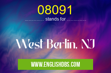 08091 means West Berlin, NJ 08091