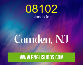 08102 means Camden, NJ 08102