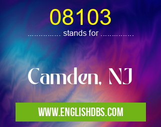 08103 means Camden, NJ 08103