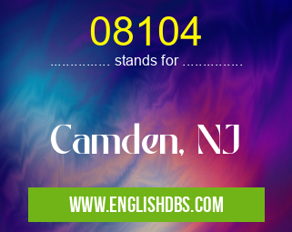 08104 means Camden, NJ 08104