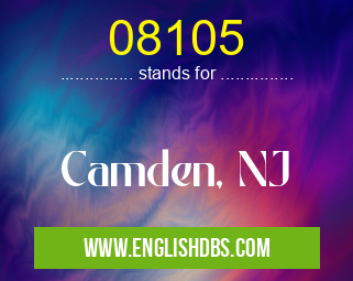 08105 means Camden, NJ 08105