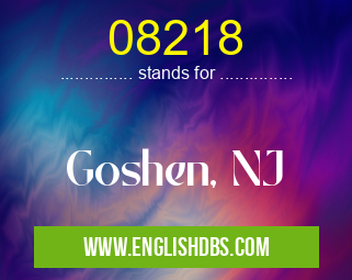 08218 means Goshen, NJ 08218