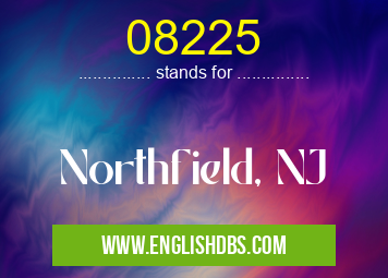08225 means Northfield, NJ 08225