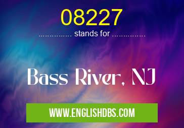 08227 means Bass River, NJ 08227