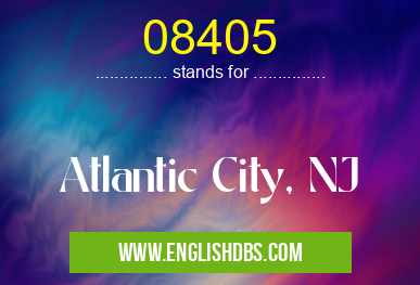 08405 means Atlantic City, NJ 08405