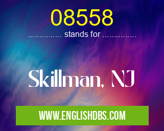 08558 means Skillman, NJ 08558