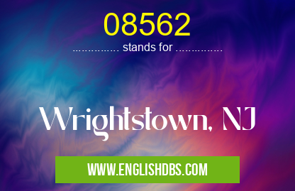 08562 means Wrightstown, NJ 08562