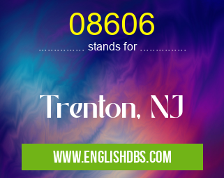 08606 means Trenton, NJ 08606