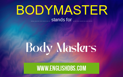 BODYMASTER means Body Masters BODYMASTER