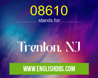 08610 means Trenton, NJ 08610