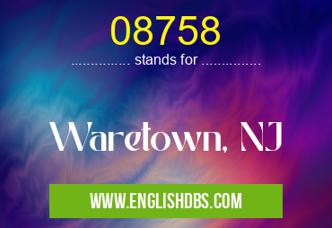 08758 means Waretown, NJ 08758