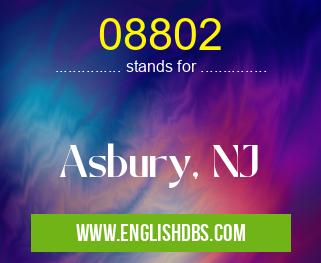 08802 means Asbury, NJ 08802