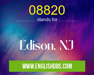 08820 means Edison, NJ 08820