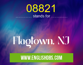 08821 means Flagtown, NJ 08821