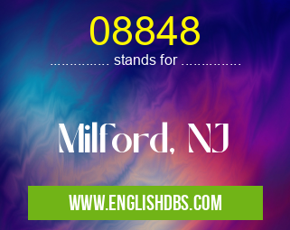 08848 means Milford, NJ 08848