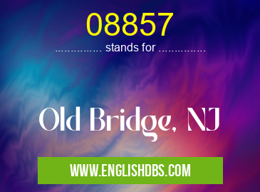 08857 means Old Bridge, NJ 08857