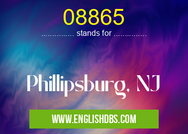08865 means Phillipsburg, NJ 08865