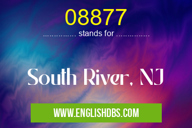 08877 means South River, NJ 08877