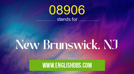 08906 means New Brunswick, NJ 08906