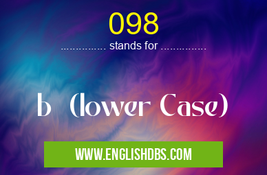 098 means b (lower Case) 098