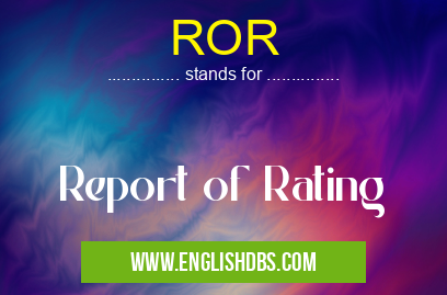 ROR means Report of Rating ROR