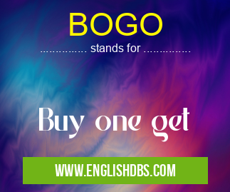 BOGO means Buy one get BOGO