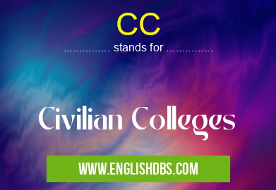 CC means Civilian Colleges CC