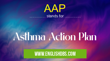 AAP means Asthma Action Plan AAP