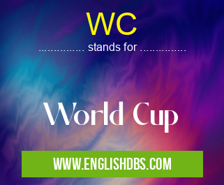WC means World Cup WC