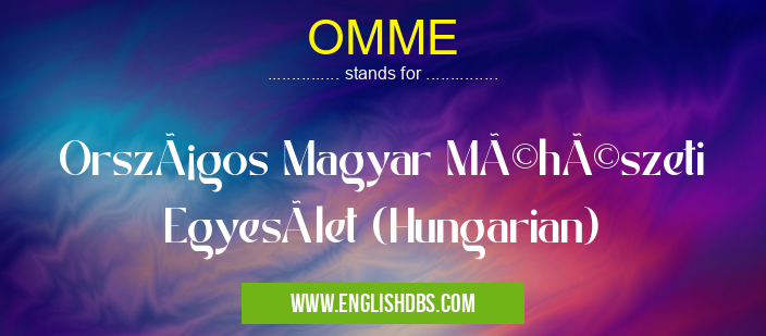 OMME means Országos Magyar Méhészeti Egyesület (Hungarian) OMME