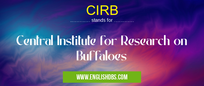 CIRB means Central Institute for Research on Buffaloes CIRB