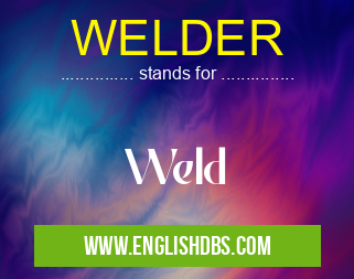 WELDER means Weld WELDER