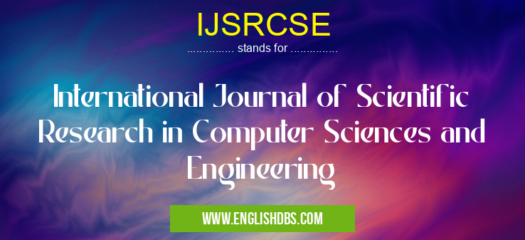 IJSRCSE means International Journal of Scientific Research in Computer Sciences and Engineering IJSRCSE