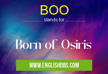 BOO means Born of Osiris BOO