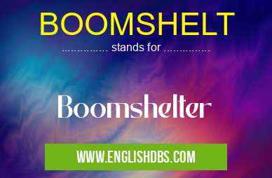 BOOMSHELT means Boomshelter BOOMSHELT
