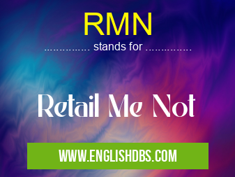 RMN means Retail Me Not RMN