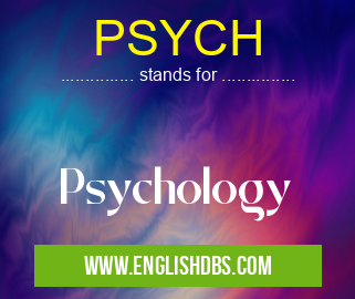PSYCH means Psychology PSYCH