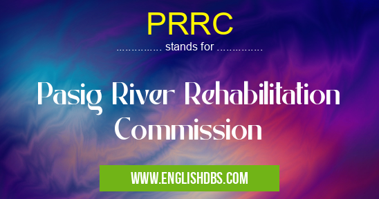 PRRC means Pasig River Rehabilitation Commission PRRC