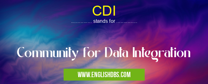 CDI means Community for Data Integration CDI