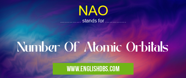 NAO means Number Of Atomic Orbitals NAO