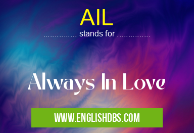 AIL means Always In Love AIL