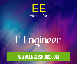 EE means E Engineer EE