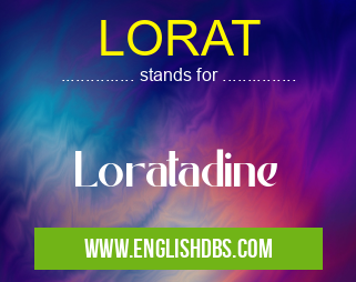 LORAT means Loratadine LORAT