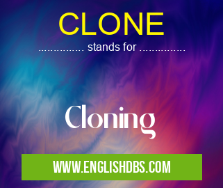CLONE means Cloning CLONE