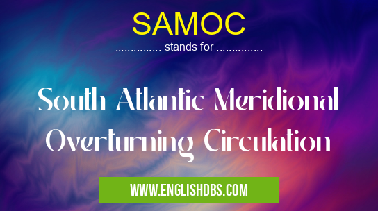 SAMOC means South Atlantic Meridional Overturning Circulation SAMOC