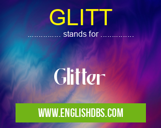 GLITT means Glitter GLITT