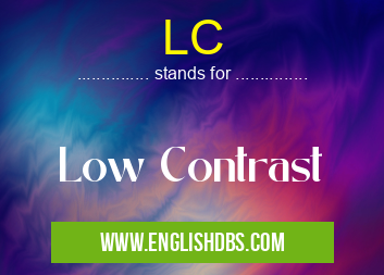 LC means Low Contrast LC
