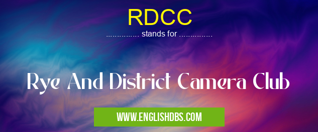 RDCC means Rye And District Camera Club RDCC