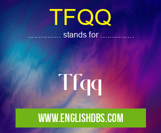 TFQQ means Tfqq TFQQ