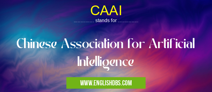 CAAI means Chinese Association for Artificial Intelligence CAAI
